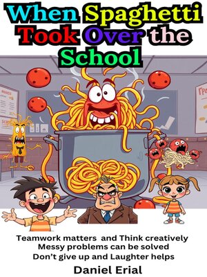 cover image of When Spaghetti Took Over the School